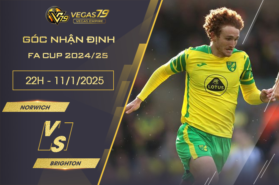 Nhận định Norwich vs Brighton, 22h ngày 11/1 - FA Cup