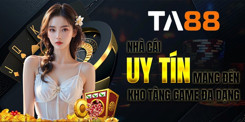 TA88 - Link nhà cái ta88.com nhận khuyến mãi 100k